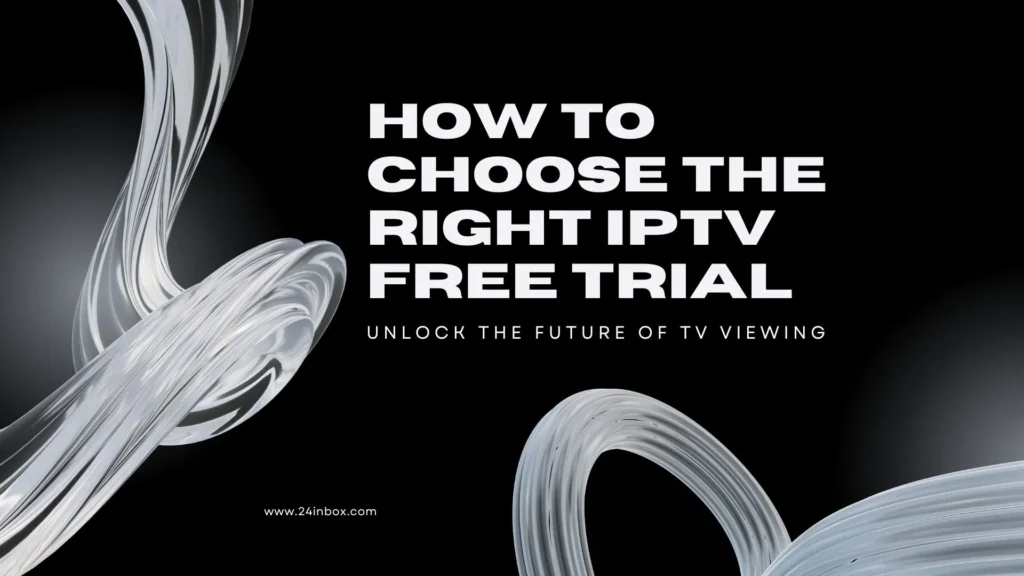 IPTV Free Trial: Unlock the Future of TV Viewing