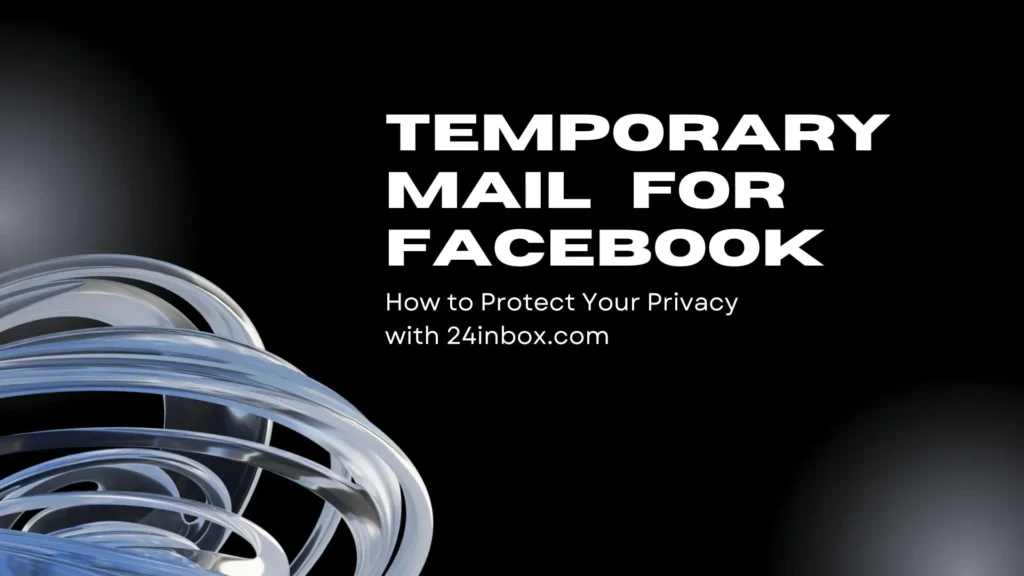 How to Protect Your Privacy with 24inbox.com